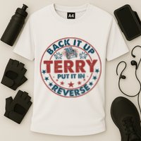 Back It Up Terry Put In Reverse Fireworks 4th Of July Performance Shirt