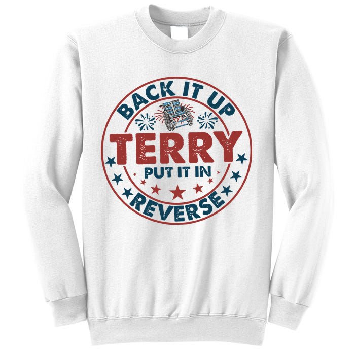 Back It Up Terry Put In Reverse Fireworks 4th Of July Sweatshirt