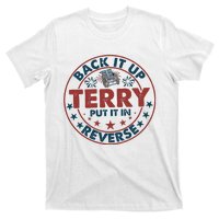 Back It Up Terry Put In Reverse Fireworks 4th Of July T-Shirt