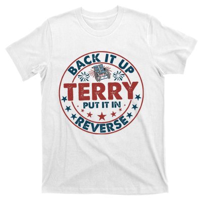 Back It Up Terry Put In Reverse Fireworks 4th Of July T-Shirt