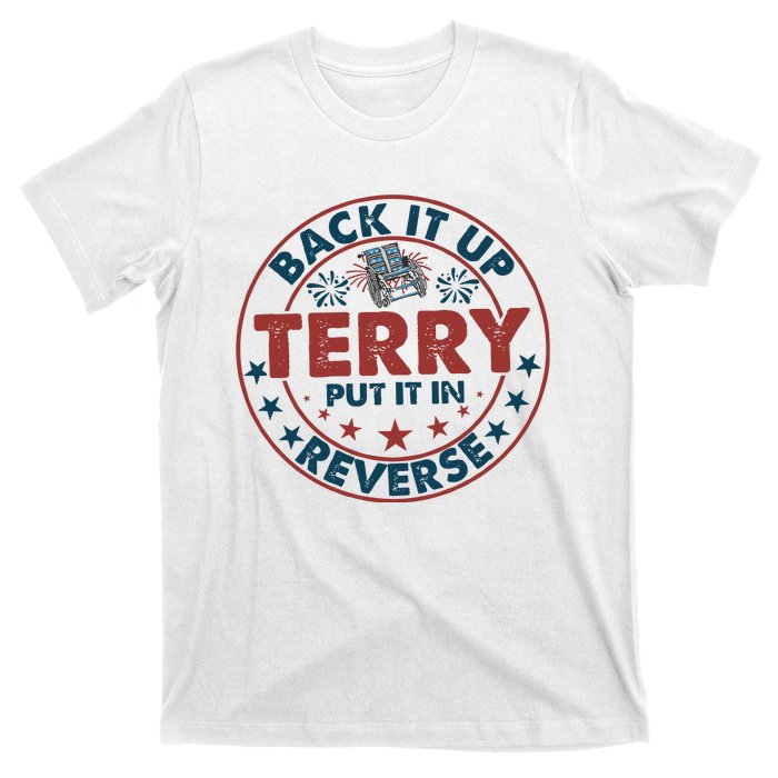 Back It Up Terry Put In Reverse Fireworks 4th Of July T-Shirt