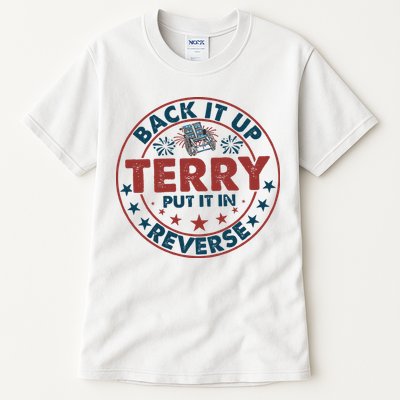 Back It Up Terry Put In Reverse Fireworks 4th Of July Tall T-Shirt