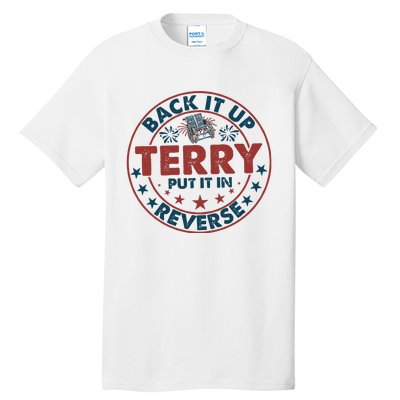 Back It Up Terry Put In Reverse Fireworks 4th Of July Tall T-Shirt