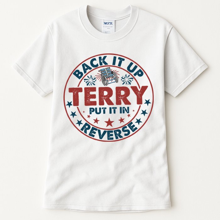 Back It Up Terry Put In Reverse Fireworks 4th Of July Tall T-Shirt