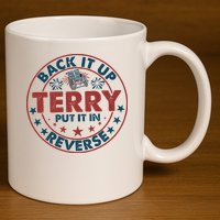 Back It Up Terry Put In Reverse Fireworks 4th Of July 11oz C Handle Ceramic Mug