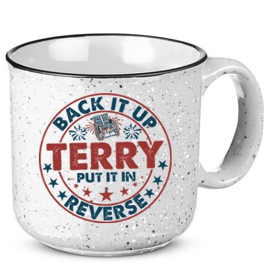 Back It Up Terry Put In Reverse Fireworks 4th Of July 15oz Campfire Ceramic Mug