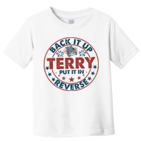 Back It Up Terry Put In Reverse Fireworks 4th Of July Toddler T-Shirt