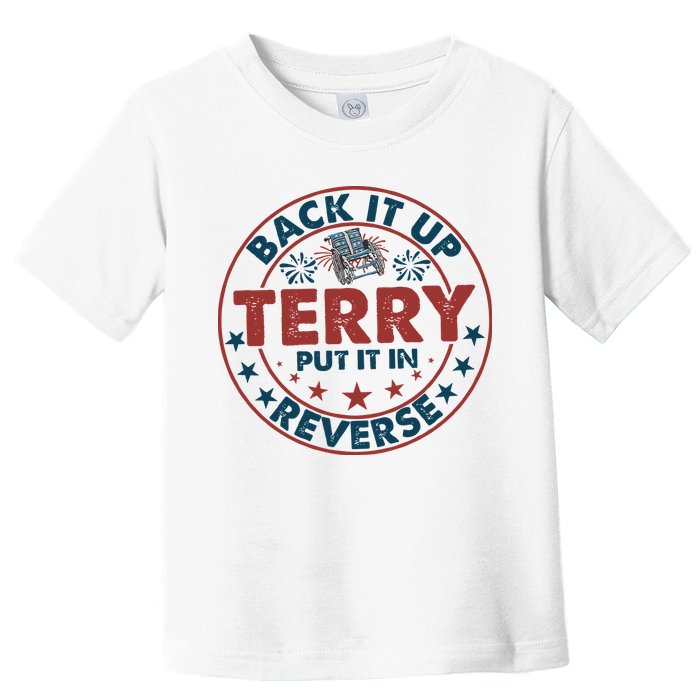 Back It Up Terry Put In Reverse Fireworks 4th Of July Toddler T-Shirt