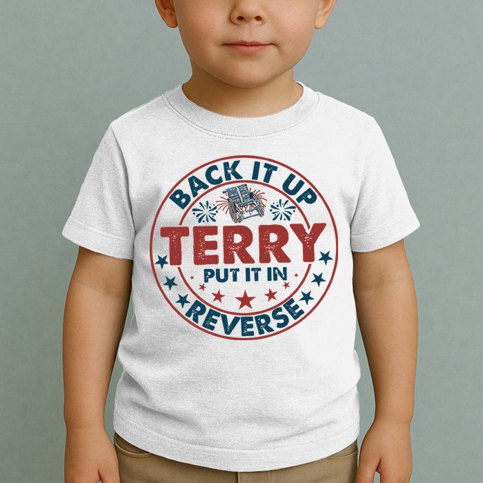 Back It Up Terry Put In Reverse Fireworks 4th Of July Toddler T-Shirt