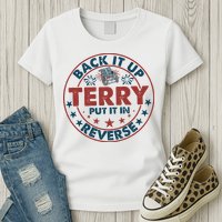 Back It Up Terry Put In Reverse Fireworks 4th Of July Womens T-Shirt