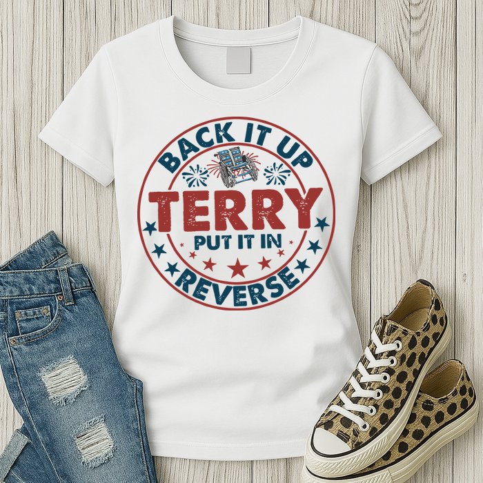 Back It Up Terry Put In Reverse Fireworks 4th Of July Womens T-Shirt
