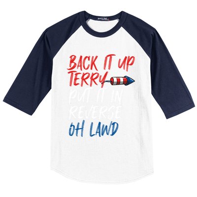 Back It Up Terry Put It In Reverse Oh Lawd Funny 4th Of July Funny Gift Baseball Sleeve Shirt