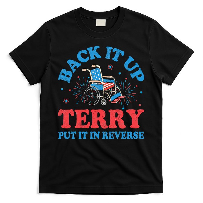 Back It Up Terry Put It In Reverse 4th Of July Fireworks T-Shirt