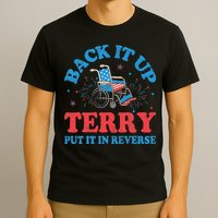 Back It Up Terry Put It In Reverse 4th Of July Fireworks T-Shirt