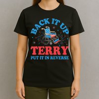 Back It Up Terry Put It In Reverse 4th Of July Fireworks T-Shirt