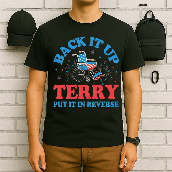 Back It Up Terry Put It In Reverse 4th Of July Fireworks T-Shirt