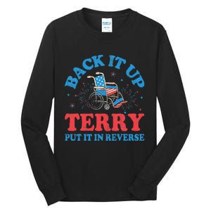 Back It Up Terry Put It In Reverse 4th Of July Fireworks Tall Long Sleeve T-Shirt