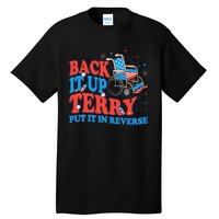 Back It Up Terry Put It In Reverse 4th Of July Fireworks Tall T-Shirt