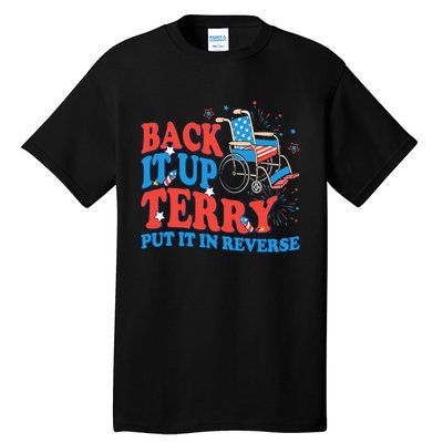 Back It Up Terry Put It In Reverse 4th Of July Fireworks Tall T-Shirt