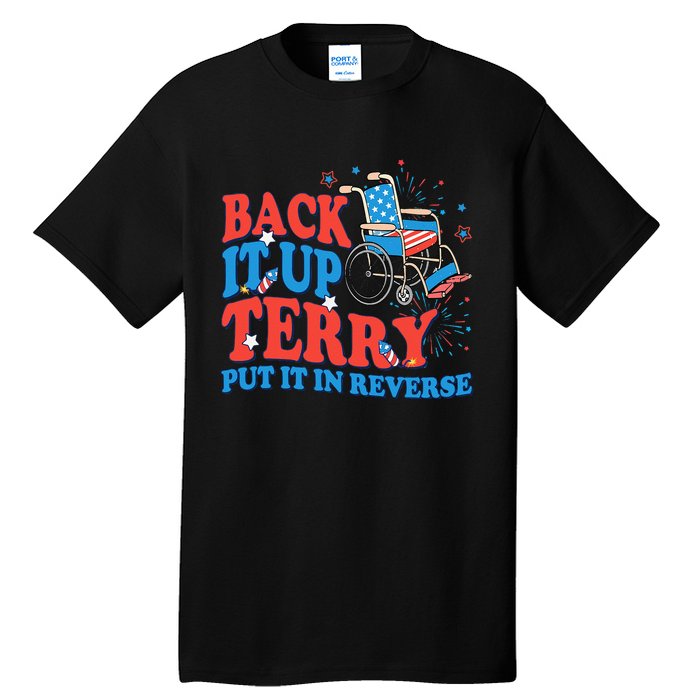 Back It Up Terry Put It In Reverse 4th Of July Fireworks Tall T-Shirt