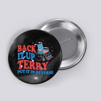 Back It Up Terry Put It In Reverse 4th Of July Fireworks Button