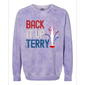 Back It Up Terry 4th Of July Funny Back It Up Terry Colorblast Crewneck Sweatshirt