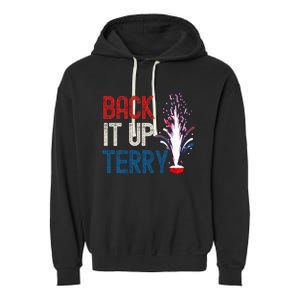 Back It Up Terry 4th Of July Funny Back It Up Terry Garment-Dyed Fleece Hoodie