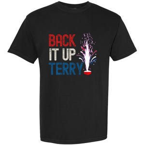 Back It Up Terry 4th Of July Funny Back It Up Terry Garment-Dyed Heavyweight T-Shirt