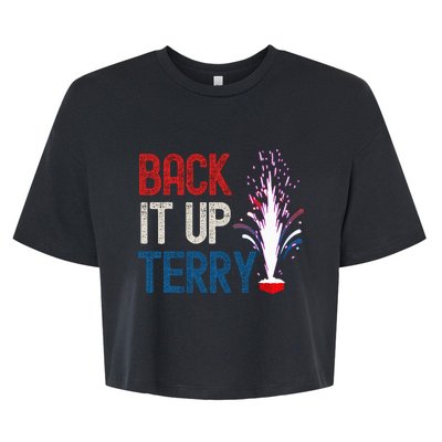 Back It Up Terry 4th Of July Funny Back It Up Terry Bella+Canvas Jersey Crop Tee