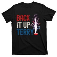 Back It Up Terry 4th Of July Funny Back It Up Terry T-Shirt