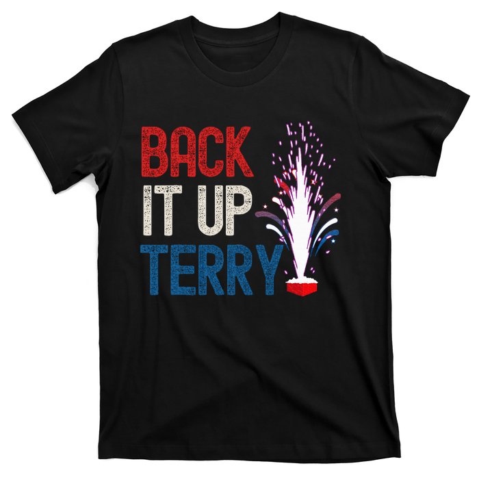 Back It Up Terry 4th Of July Funny Back It Up Terry T-Shirt