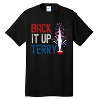 Back It Up Terry 4th Of July Funny Back It Up Terry Tall T-Shirt