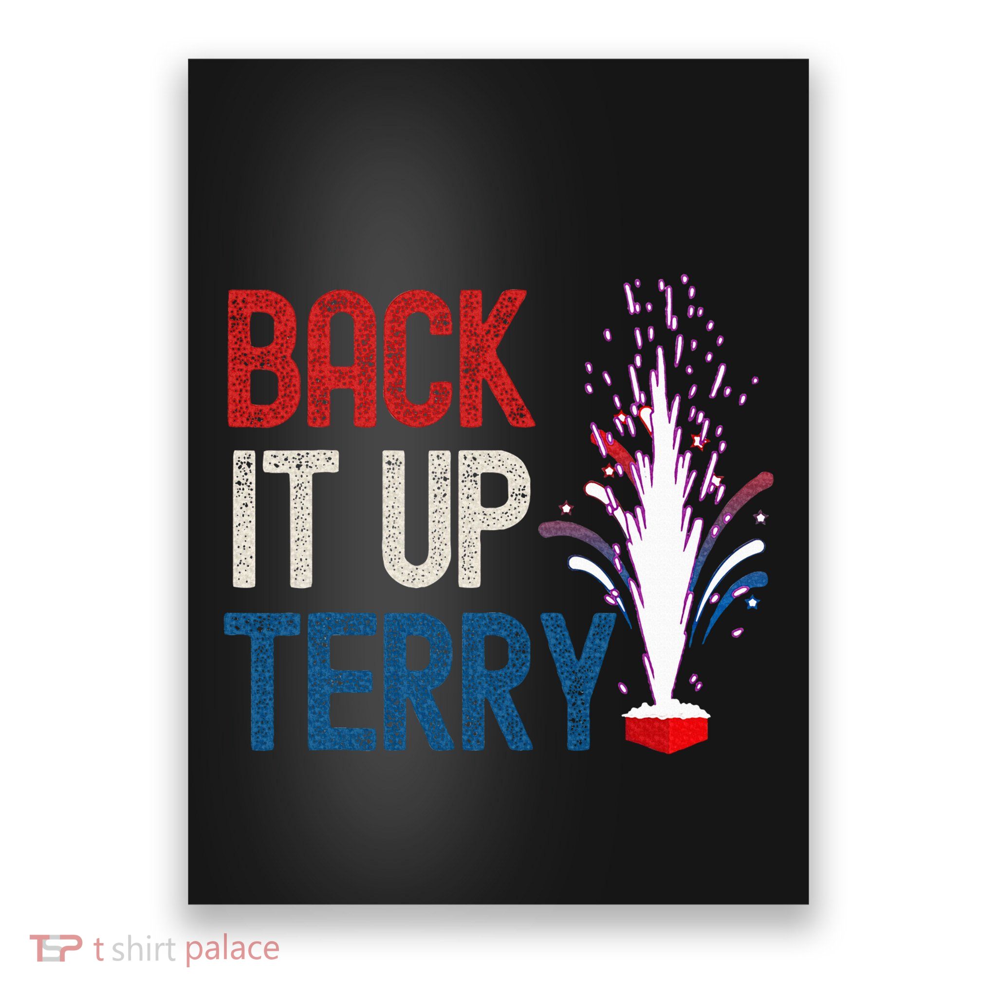 Back It Up Terry 4th Of July Funny Back It Up Terry Poster