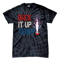 Back It Up Terry 4th Of July Funny Back It Up Terry Tie-Dye T-Shirt