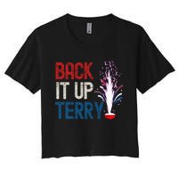 Back It Up Terry 4th Of July Funny Back It Up Terry Women's Crop Top Tee