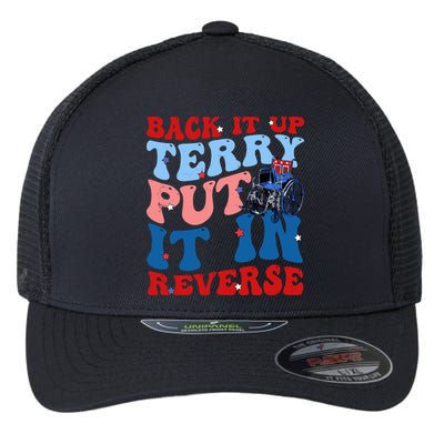 Back It Up Terry Put It In Reverse Funny 4th Of July Flexfit Unipanel Trucker Cap