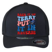 Back It Up Terry Put It In Reverse Funny 4th Of July Flexfit Unipanel Trucker Cap