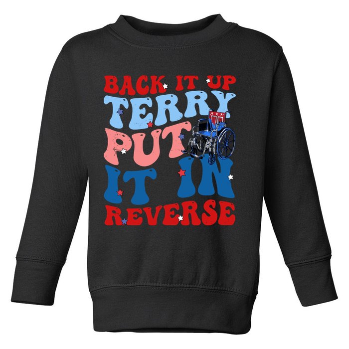 Back It Up Terry Put It In Reverse Funny 4th Of July Toddler Sweatshirt
