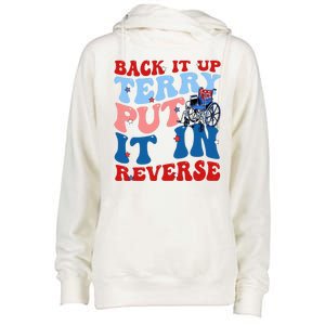 Back It Up Terry Put It In Reverse Funny 4th Of July Womens Funnel Neck Pullover Hood