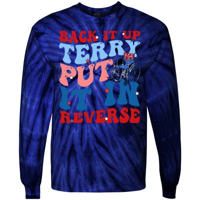 Back It Up Terry Put It In Reverse Funny 4th Of July Tie-Dye Long Sleeve Shirt