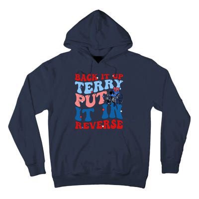 Back It Up Terry Put It In Reverse Funny 4th Of July Tall Hoodie