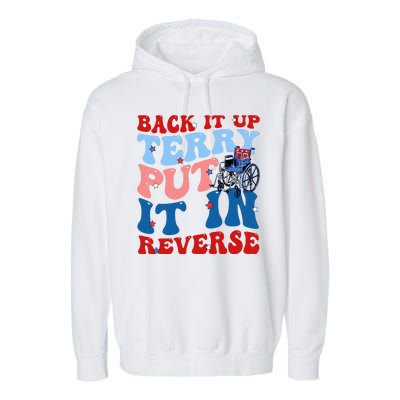 Back It Up Terry Put It In Reverse Funny 4th Of July Garment-Dyed Fleece Hoodie