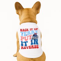 Back It Up Terry Put It In Reverse Funny 4th Of July Doggie Tank