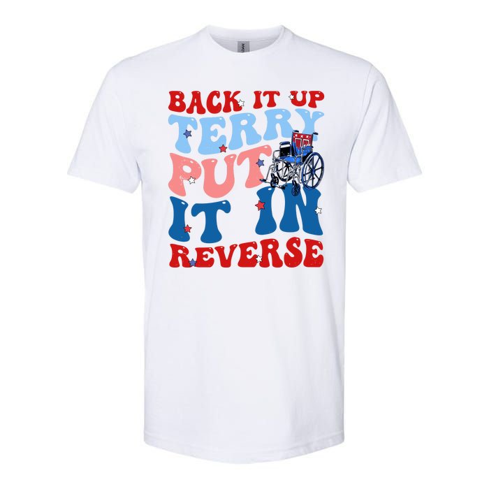 Back It Up Terry Put It In Reverse Funny 4th Of July Softstyle CVC T-Shirt