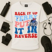Back It Up Terry Put It In Reverse Funny 4th Of July Performance Shirt