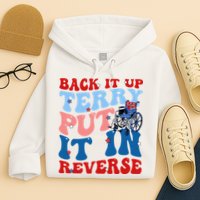 Back It Up Terry Put It In Reverse Funny 4th Of July Hoodie
