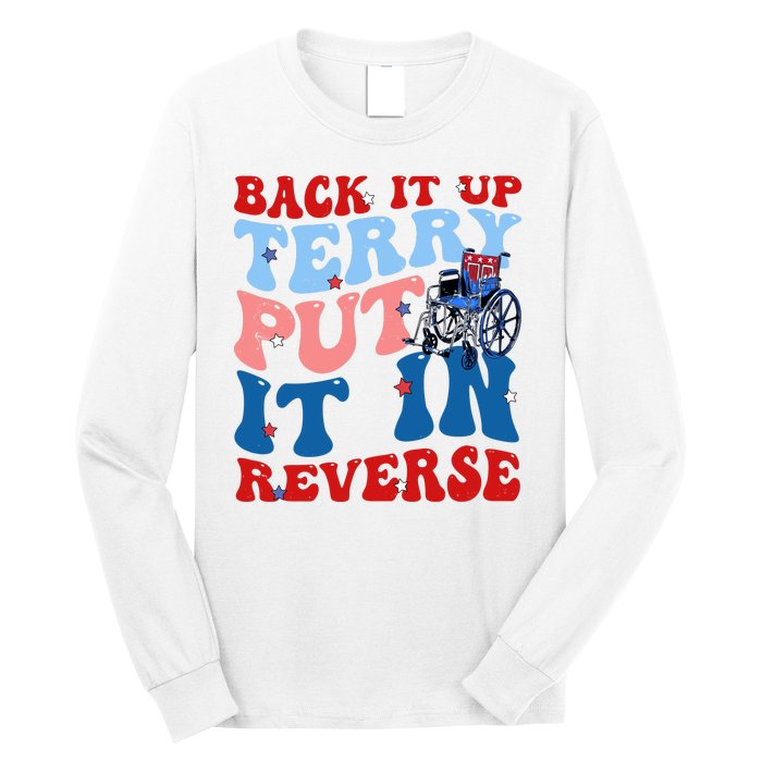 Back It Up Terry Put It In Reverse Funny 4th Of July Long Sleeve Shirt