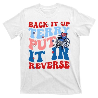 Back It Up Terry Put It In Reverse Funny 4th Of July T-Shirt