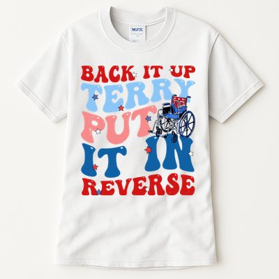 Back It Up Terry Put It In Reverse Funny 4th Of July Tall T-Shirt