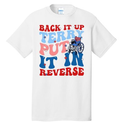 Back It Up Terry Put It In Reverse Funny 4th Of July Tall T-Shirt